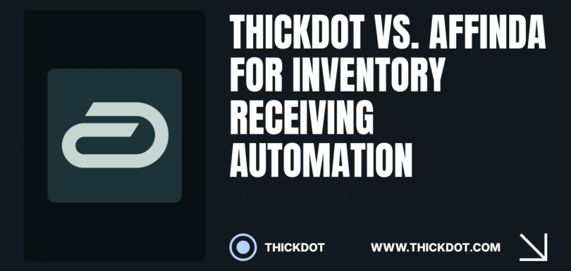 ThickDot vs. Affinda for Inventory Receiving Automation
