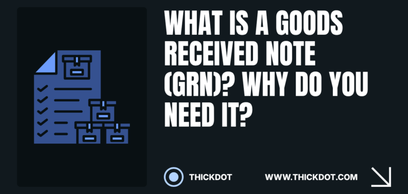 What Is a Goods Received Note (GRN) & Why Do You Need It