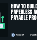 Build a paperless accounts payable process